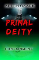 Primal Deity III - Containment 193013195X Book Cover