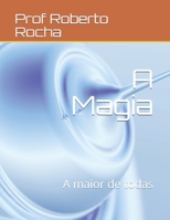 A Magia: A maior de todas B09BGF8VJ1 Book Cover