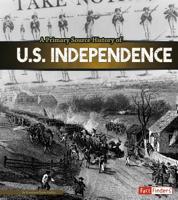 A Primary Source History of U.S. Independence 149141846X Book Cover