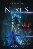 Neo Chronicles - Nexus: Season 1 B09L3NP2QG Book Cover