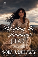 Defending the Runaway's Heart: A Western Historical Romance Book B0H45WN7LJ Book Cover