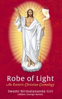 Robe of Light: An Esoteric Christian Cosmology 0998599808 Book Cover