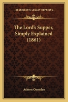The Lord's Supper, Simply Explained 1165526980 Book Cover