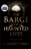 The Barge of Haunted Lives (Illustrated, Refined and Edited) B0HCWRSG3Z Book Cover