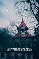 Whitemore Academy B0F4RXKVYM Book Cover