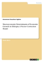 Macroeconomic Determinants of Economic Growth in Ethiopia. A Vector Correction Model 3346030792 Book Cover