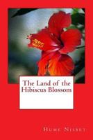 The Land of the Hibiscus Blossom 1546915133 Book Cover