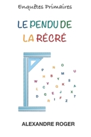 Le pendu de la r�cr�: Enqu�tes primaires (tome 4) 1073708640 Book Cover