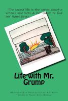 Life with Mr. Grump: The Second Story in the Series about a Kitten's Nine Lives & Her Quest to Find Her Name Giver. 1492807052 Book Cover