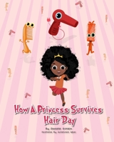 How a princess survives hair day 0692196722 Book Cover