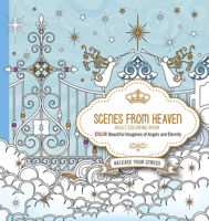 Scenes from Heaven Adult  Coloring Book: Beautiful Imageries of Angels and Eternity 1629987751 Book Cover
