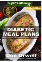 Diabetic Meal Plans: Diabetes Type-2 Quick & Easy Gluten Free Low Cholesterol Whole Foods Diabetic Recipes Full of Antioxidants & Phytochemicals 1548209767 Book Cover