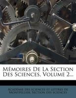 Memoires de La Section Des Sciences, Volume 2... 127251952X Book Cover
