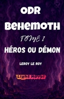 ODR - P1 Béhémoth - TOME 1: Héros ou démon (Origines Du Risa) (French Edition) B0GZ1HV67H Book Cover