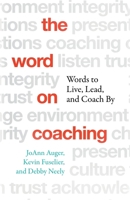 The Word on Coaching 1737643804 Book Cover