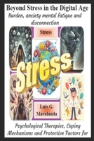 Beyond Stress in the Digital Age: Stress Across the Different Stages of Life (Overcoming the Mind's Challenges) B0DZTQQGMB Book Cover