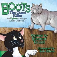 Boots the Giant Killer: An Upbeat Analogy About Diabetes 1484055578 Book Cover