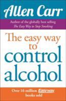 Allen Carr's Easy Way to Control Alcohol 1848374658 Book Cover