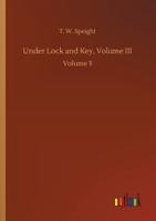 Under Lock and Key, Volume III: Volume 3 3752432721 Book Cover