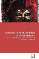 Conversations at the Edge of the Numinous 3639309324 Book Cover