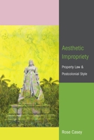 Aesthetic Impropriety: Property Law and Postcolonial Style 1531510639 Book Cover