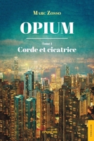 Opium: Corde et cicatrice (1) (French Edition) 2355232687 Book Cover
