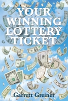 Your Winning Lottery Ticket 1421835258 Book Cover