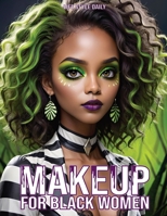 Makeup Books for Black Women: Cosplay Special Effects Guide with Diverse Beauty Tips and Tutorials for Beginners and Professionals A Perfect Gift for Her, Mom, Sister, or Aunt 8367484932 Book Cover