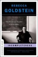 Incompleteness: The Proof and Paradox of Kurt Godel 0393327604 Book Cover