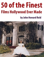 50 of the Finest Films Hollywood Ever Made 1105758966 Book Cover