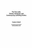 The Two Lefts: Chavez, Venezuela, and Contemporary Left-Wing Politics 1847536182 Book Cover