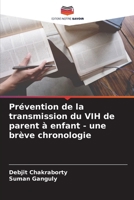 Prévention de la transmission du VIH de parent à enfant - une brève chronologie (French Edition) 6208106338 Book Cover