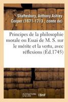 Principes de la philosophie morale ou Essai de M. S. sur le mérite et la vertu, avec réflexions 2329019440 Book Cover