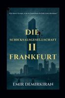 Die Schicksalsgesellschaft II - Frankfurt (The Fate Company) (German Edition) B0FR7XH99Z Book Cover