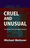 Cruel and Unusual: The Supreme Court and Capital Punishment 0394472314 Book Cover