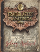Johnny Appleseed (Trailblazers of America, Book 2) B0DY31LY5X Book Cover