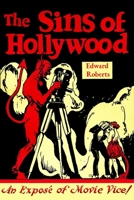 The Sins of Hollywood: An Exposé of Movie Vice 919859334X Book Cover