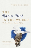 The Search for the Rarest Bird in the World 1681773473 Book Cover