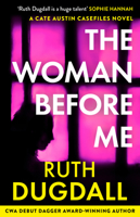 The Woman Before Me: Don’t miss this chilling domestic psychological suspense thriller to read in 2026! (The Cate Austin Casefiles) (Book 1) 0008803730 Book Cover