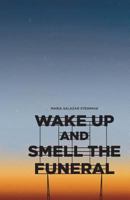 Wake Up and Smell the Funeral 1545526214 Book Cover