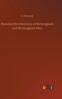 Personal Recollections of Birmingham and Birmingham Men 1548305235 Book Cover