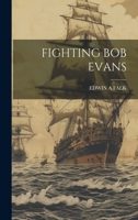 Fighting Bob Evans (Select bibliographies reprint series) 1021513148 Book Cover