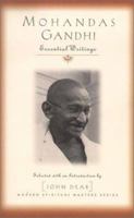 Mohandas Gandhi: Essential Writings 1570754322 Book Cover