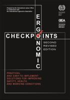 Ergonomic Checkpoints: Practical and Easy-to-Implement Solutions for Improving Safety, Health and Working Conditions 9221094421 Book Cover