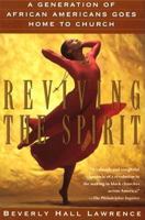 Reviving the Spirit: A Generation of African Americans Goes Home to Church 0802115624 Book Cover