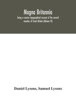 Magna Britannia; being a concise topographical account of the several counties of Great Britain 9354042953 Book Cover