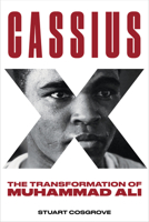 Cassius X: The Transformation of Muhammad Ali 1641603542 Book Cover