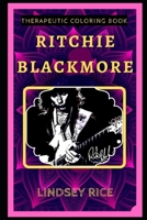 Ritchie Blackmore Therapeutic Coloring Book: Fun, Easy, and Relaxing Coloring Pages for Everyone B088N2DLH5 Book Cover
