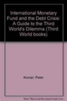 International Monetary Fund and the Debt Crisis 0862324874 Book Cover