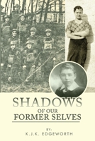 Shadows of Our Former Selves 1965666973 Book Cover
